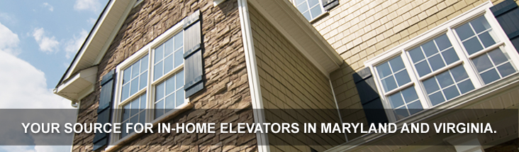 Your Source for in-home elevators in Maryland and Virginia.